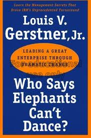 Who says elephants can't dance? : inside IBM's his...
