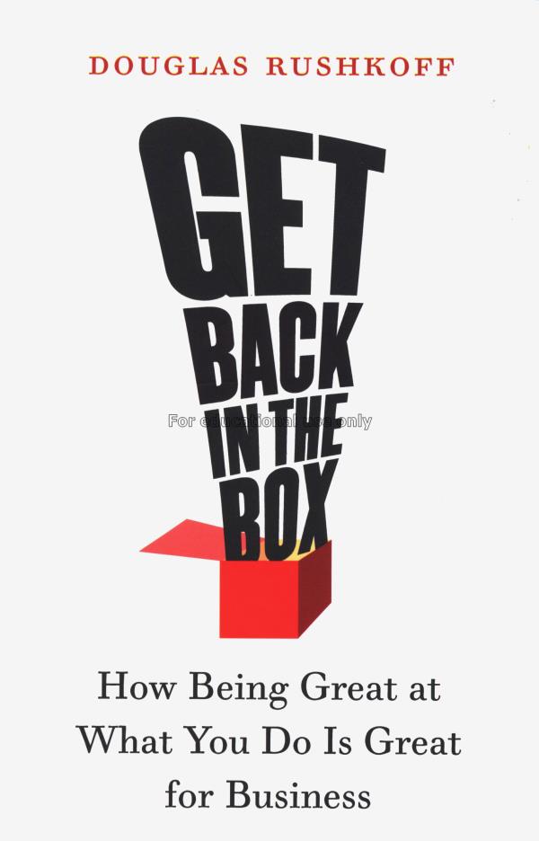 Get back in the box : innovation from the inside o...