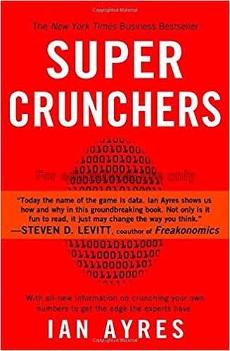 Super crunchers : why thinking-by-numbers is the n...