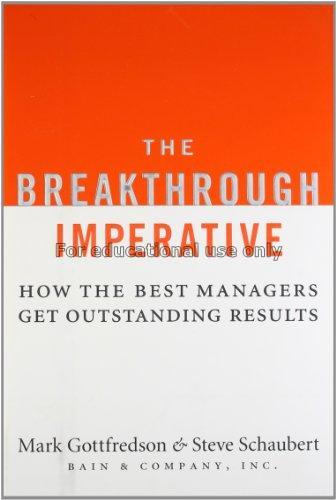 The breakthrough imperative : how the best manager...