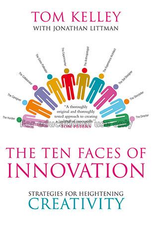 The ten faces of innovation:strategies for heighte...