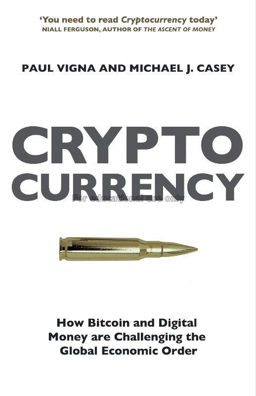 Cryptocurrency : how Bitcoin and digital money are...