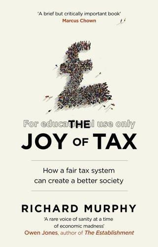 The joy of tax how a fair tax system can create a ...