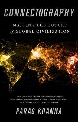 Connectography:mapping the future of global civili...