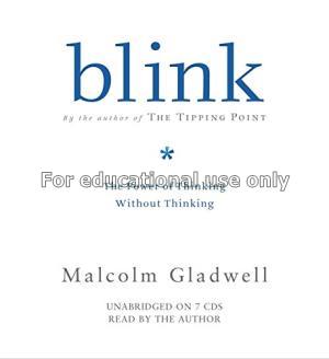 Blink : the power of thinking without thinking / M...