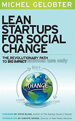 Lean startups for social change : the revolutionar...