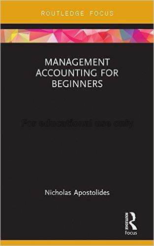 Management accounting for beginners / Nicholas Apo...