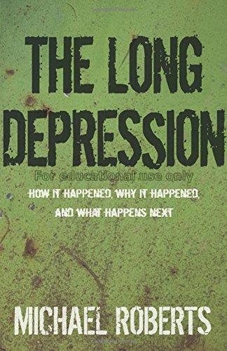 The long depression :how it happened, why it happe...