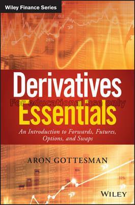 Derivatives essentials:an introduction to forwards...