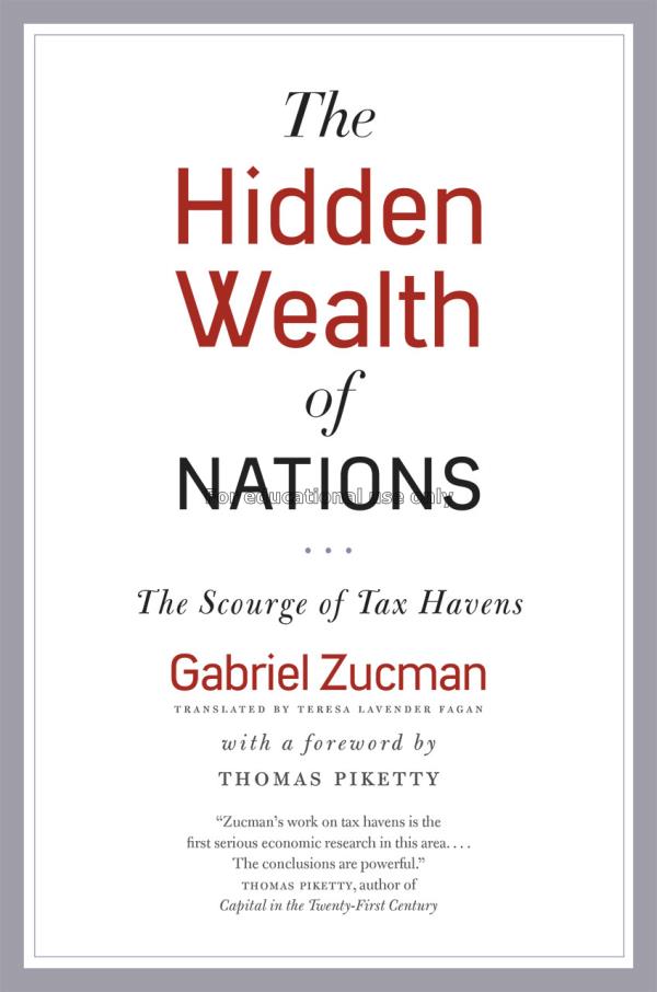 The hidden wealth of nations : the scourge of tax ...
