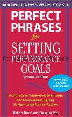Perfect phrases for setting performance goals : hu...