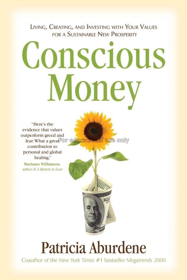 Conscious money : living, creating, and investing ...