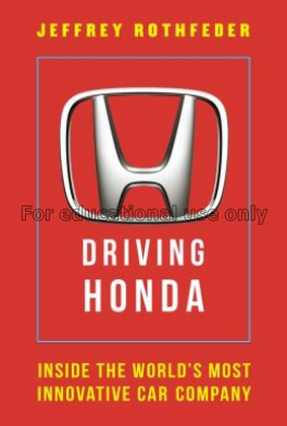 Driving Honda : inside the world's most innovative...