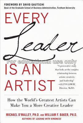 Every leader is an artist : how the world's greate...