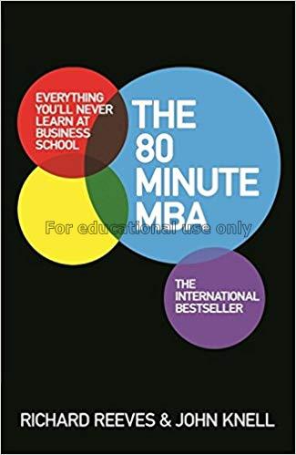 The 80 minute MBA :  everything you'll never learn...