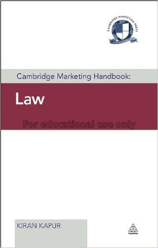 Cambridge marketing handbook : law / Kiran Kapur...