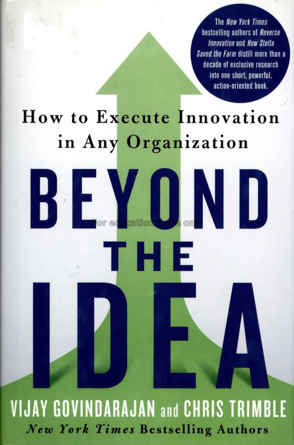 Beyond the idea : how to execute innovation in any...