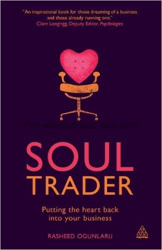 Soul trader : putting the heart back into your bus...