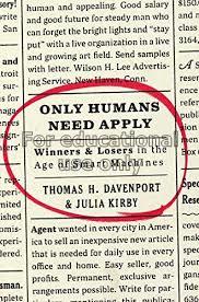 Only humans need apply : winners and losers in the...
