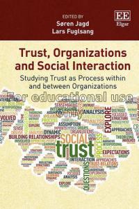 Trust, organizations and social interaction : stud...