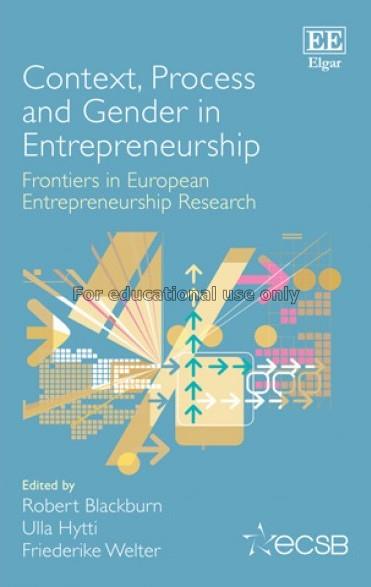 Context, process and gender in entrepreneurship : ...