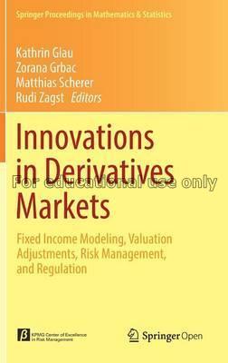 Innovations in derivatives markets /Kathrin Glau...