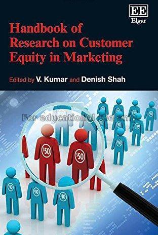 Handbook of research on customer equity in marketi...