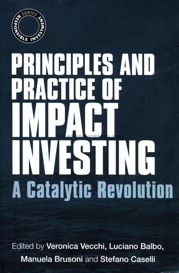 Principles and practice of impact investing : a ca...