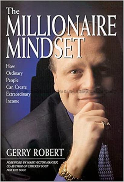 The millionaire mindset : how ordinary people crea...