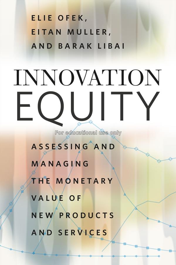 Innovation equity : assessing and managing the mon...