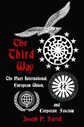 The third way :the Nazi International, European Un...