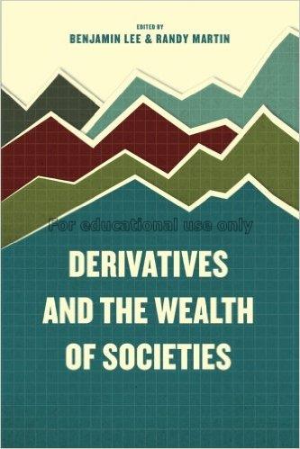 Derivatives and the wealth of societies / edited b...
