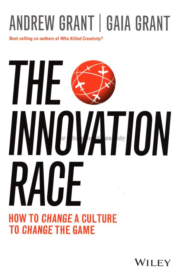 The innovation race : how to change a culture to c...