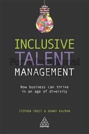 Inclusive talent management : how business can thr...