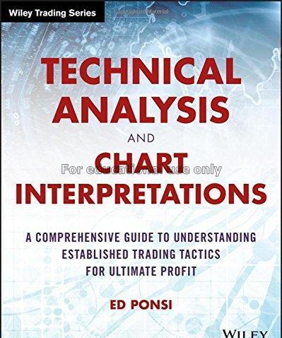 Technical analysis and chart interpretations : a c...