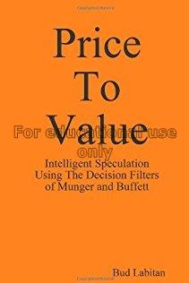 Price to value : intelligent speculation using the...