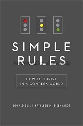 Simple rules : how to thrive in a complex world / ...