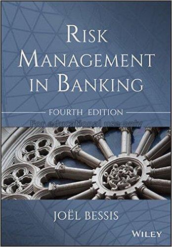 Risk management in banking / Joël Bessis...