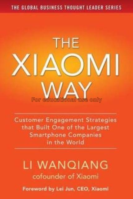 The Xiaomi way :customer engagement strategies tha...