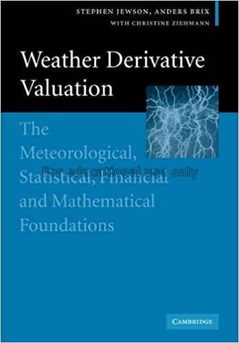 Weather derivative valuation : the meteorological,...