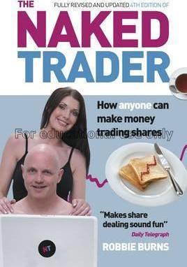 Naked trader:how anyone can make money trading sha...