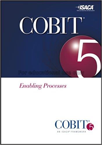 COBIT 5 : enabling processes/ISACA...