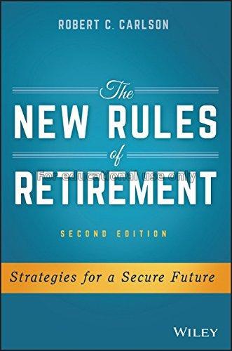 The new rules of retirement : strategies for a sec...