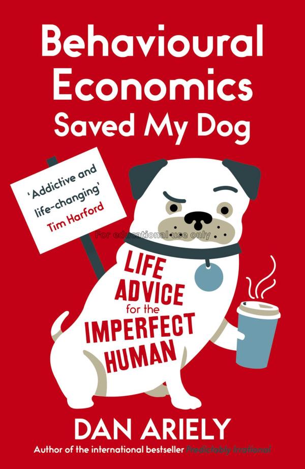 Behavioural economics saved my dog : life advice f...