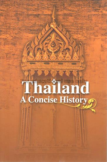 Thailand a concise history /Savitri Suwansathit...