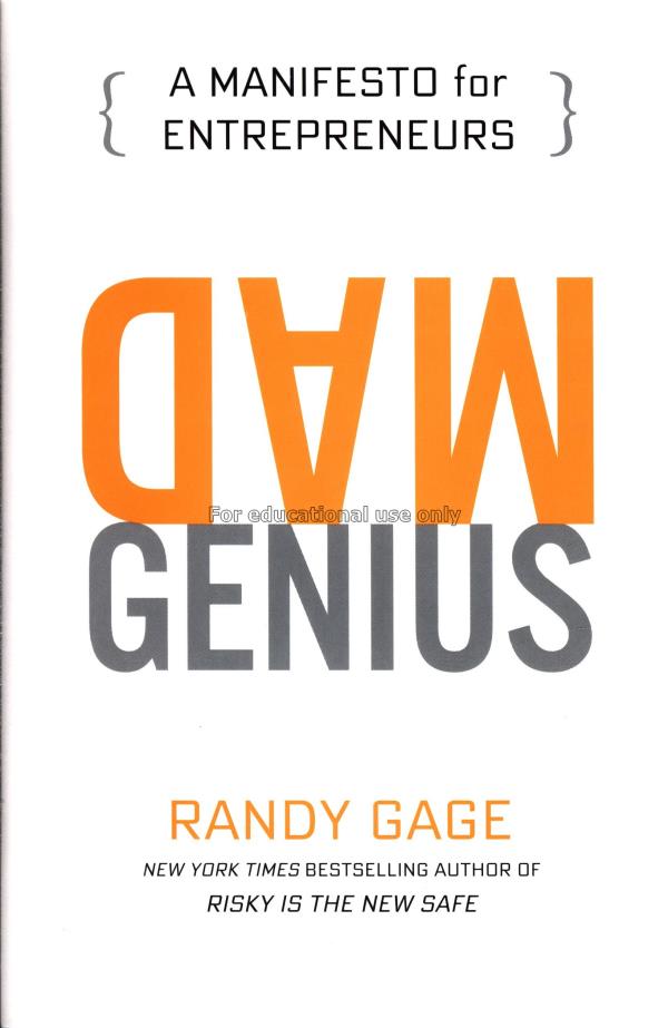 Mad genius : a manifesto for entrepreneurs / Randy...