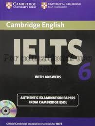 Cambridge English IELTS 6:authentic examination pa...