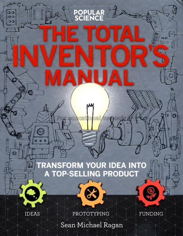 The total inventor's manual : transform your idea ...