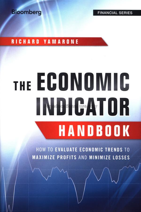 The economic indicator handbook : how to evaluate ...