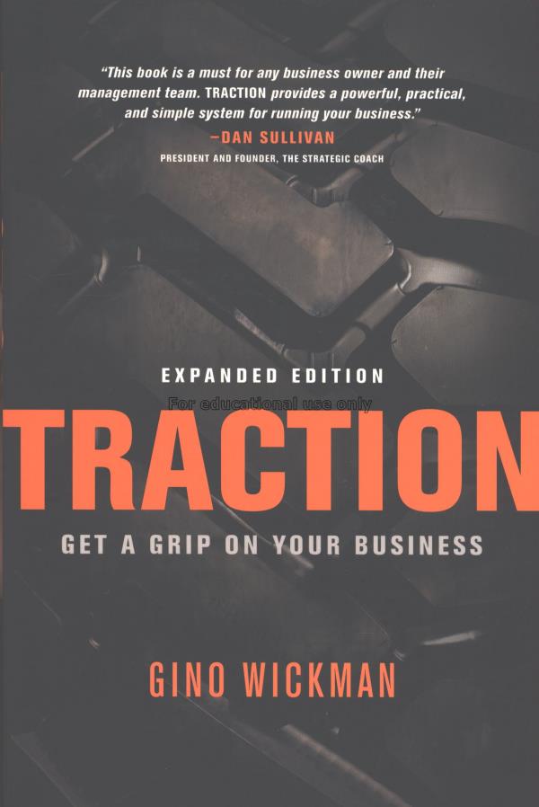 Traction : get a grip on your business / Gino Wick...